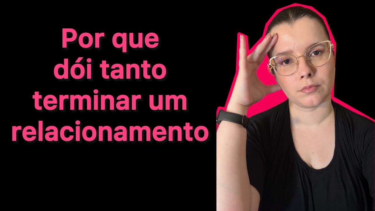 Por que é tão difícil terminar um relacionamento?