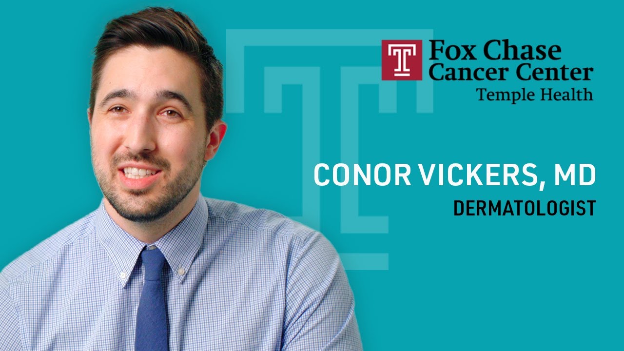 Conor Vickers, MD | Dermatologist at Fox Chase Cancer Center
