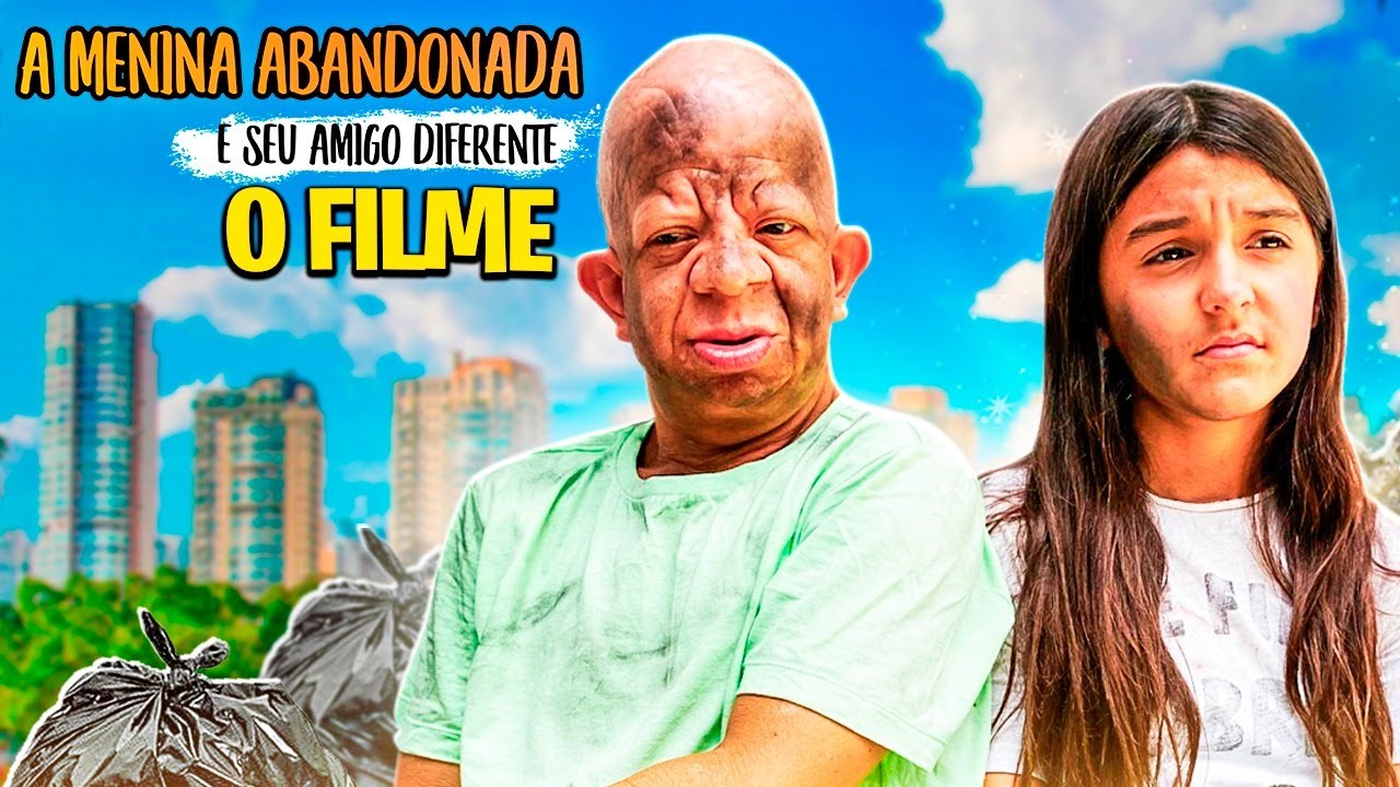 A MENINA ABANDONADA E SEU AMIGO DIFERENTE - O FILME - 1ª TEMPORADA Aninha Carvalho e Bruno Diferente