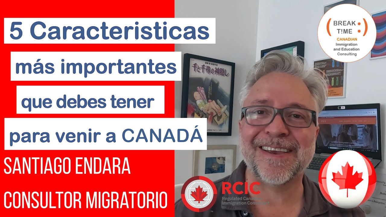 5 Cosas más Importantes que Debes Tener para venir a Canada como Residente.