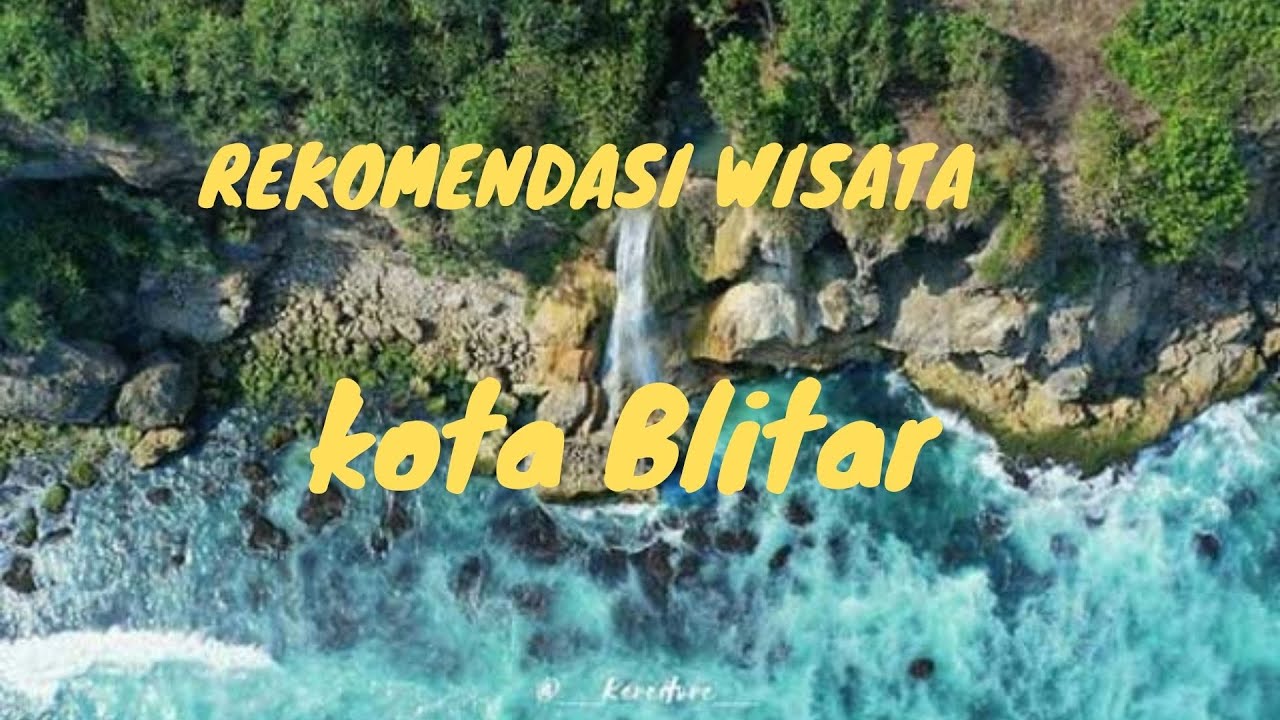 5 Tempat Wisata Di Blitar Jawa Timur Paling Populer