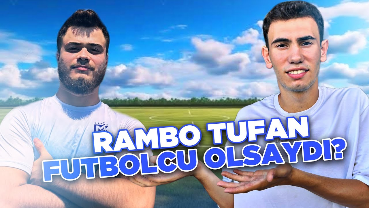 RAMBO TUFAN FUTBOLCU OLSAYDI? @RamboTufann