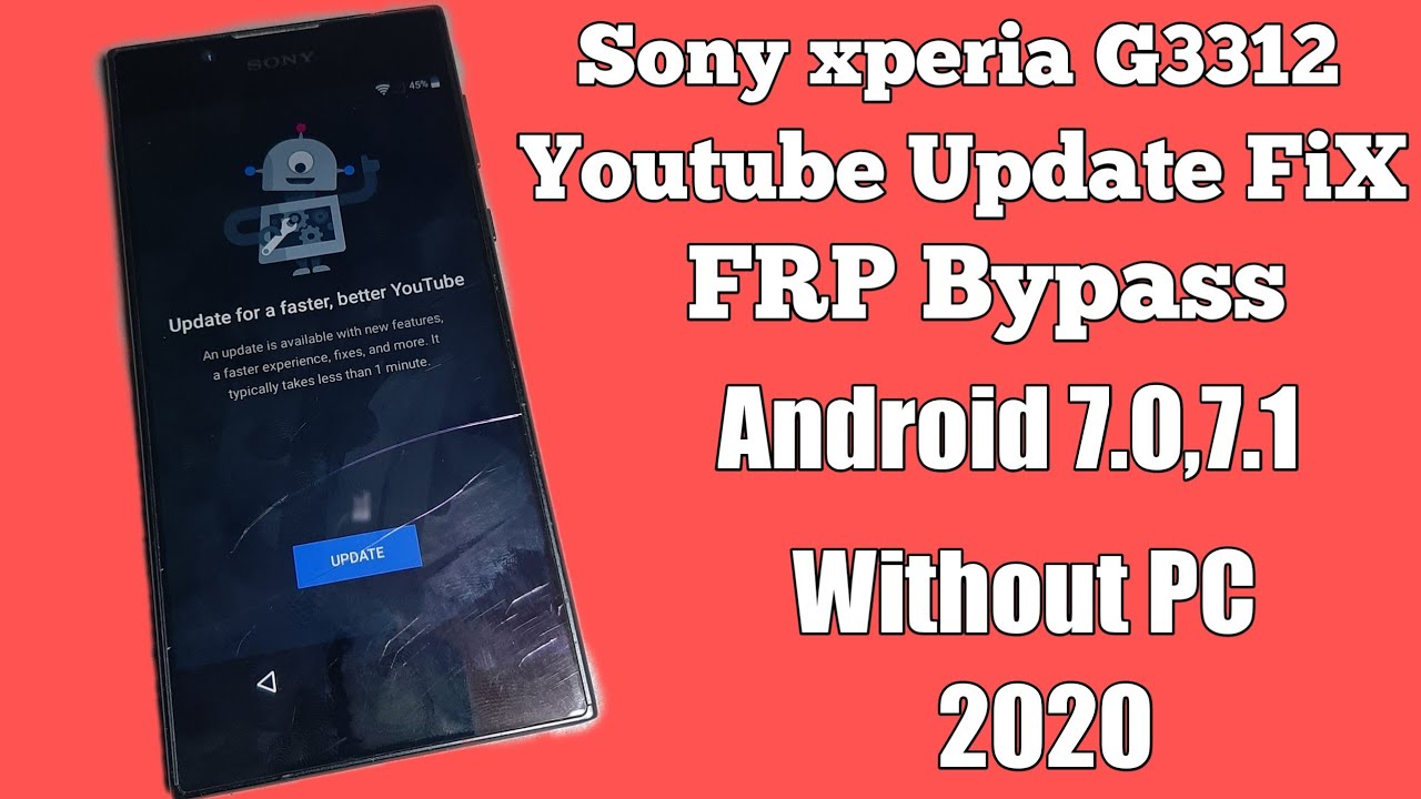 Youtube Update FiX Sony xperia G3312 Without Flashing 7.0,7.1 -2020 Frp Unlock/Google Account Bypass