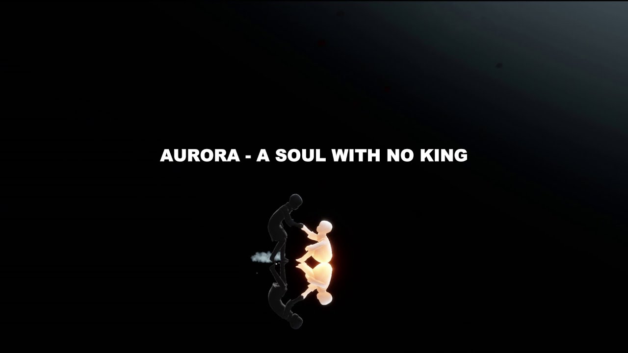 AURORA - A Soul With No King (Lyrics)