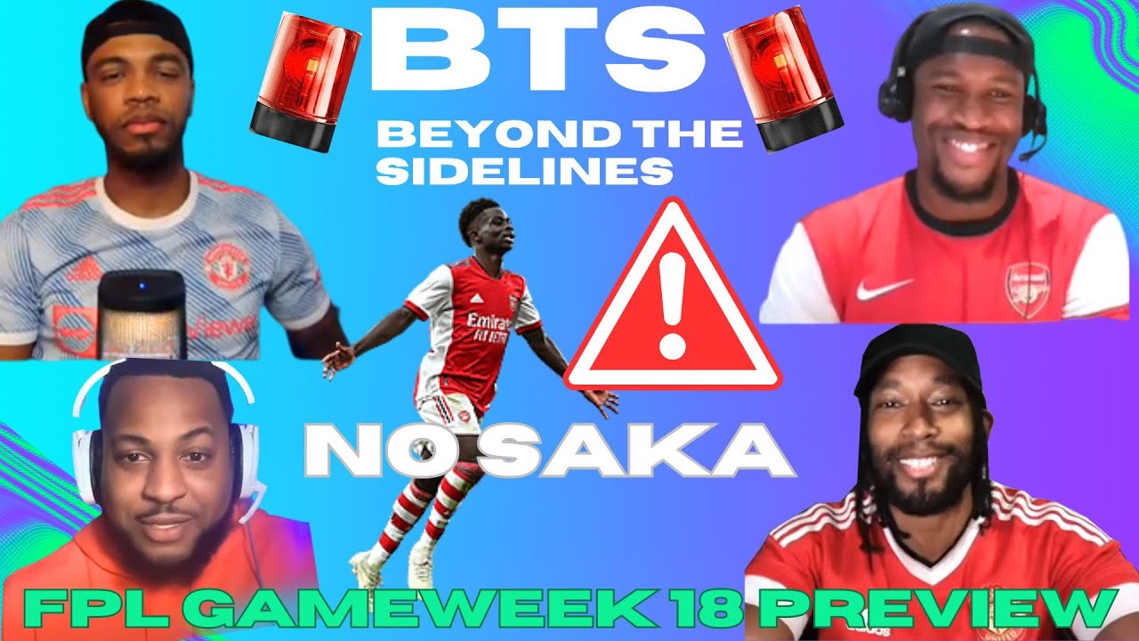 Beyond The Sidelines ⚠️🚨FPL GAMEWEEK 18 PREVIEW 🚨⚠️ NO SAKA?