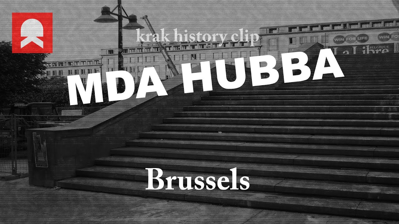 MDA Hubba, Brussels - #krakhistoryclip