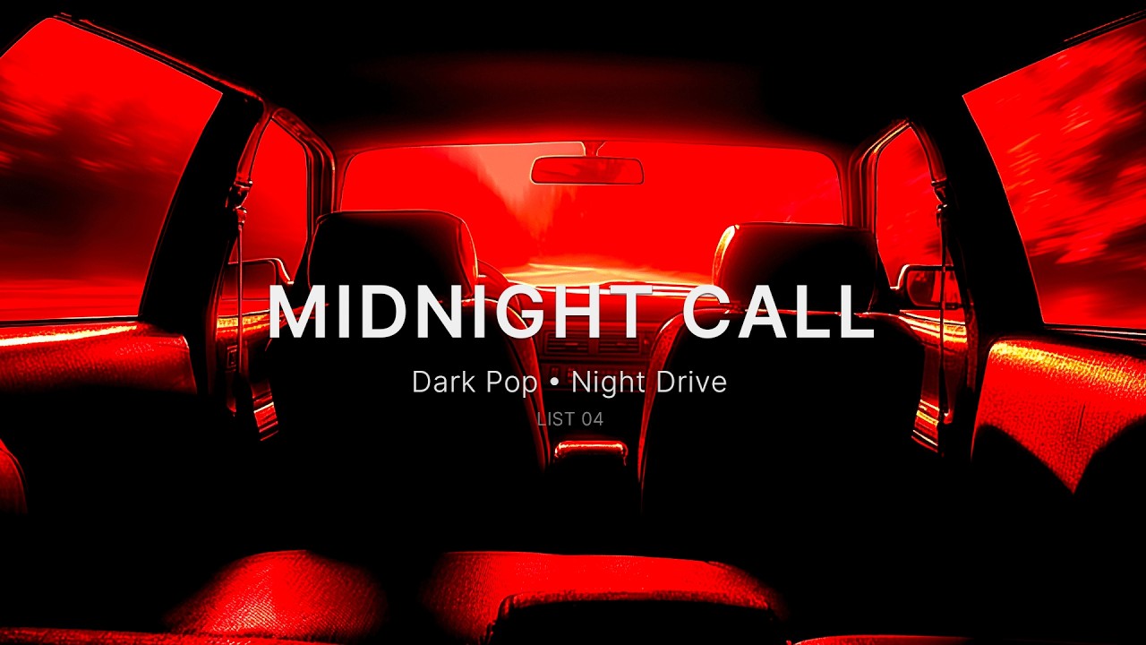 LIST 04 – Minimal Dark Pop // Night Drive // Midnight Call