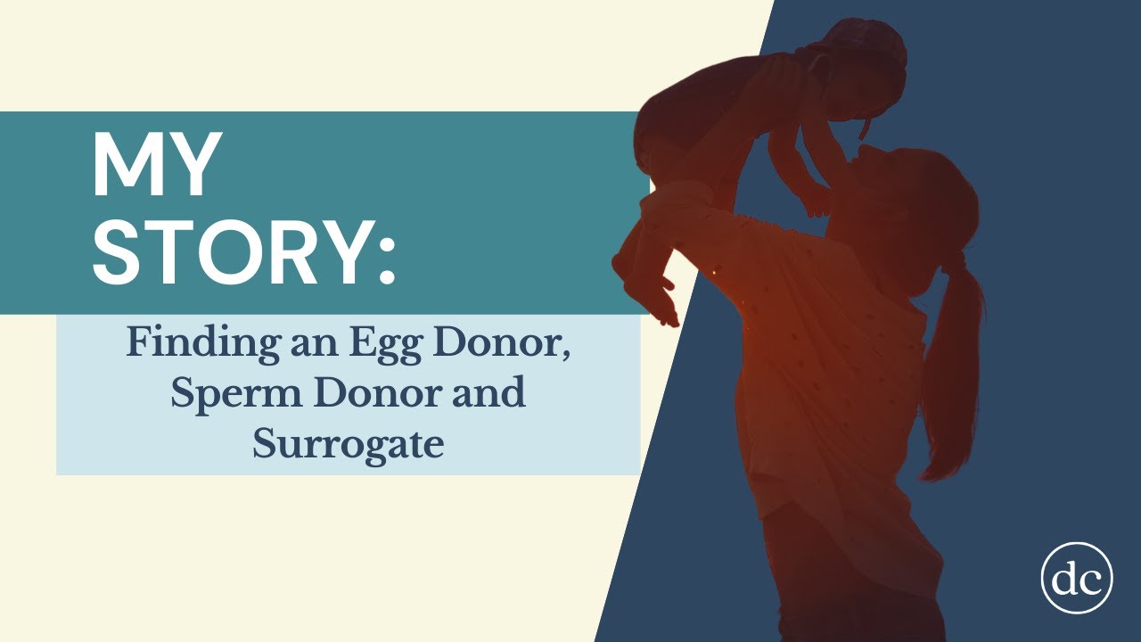 My story: Finding an Egg Donor, Sperm Donor and Surrogate