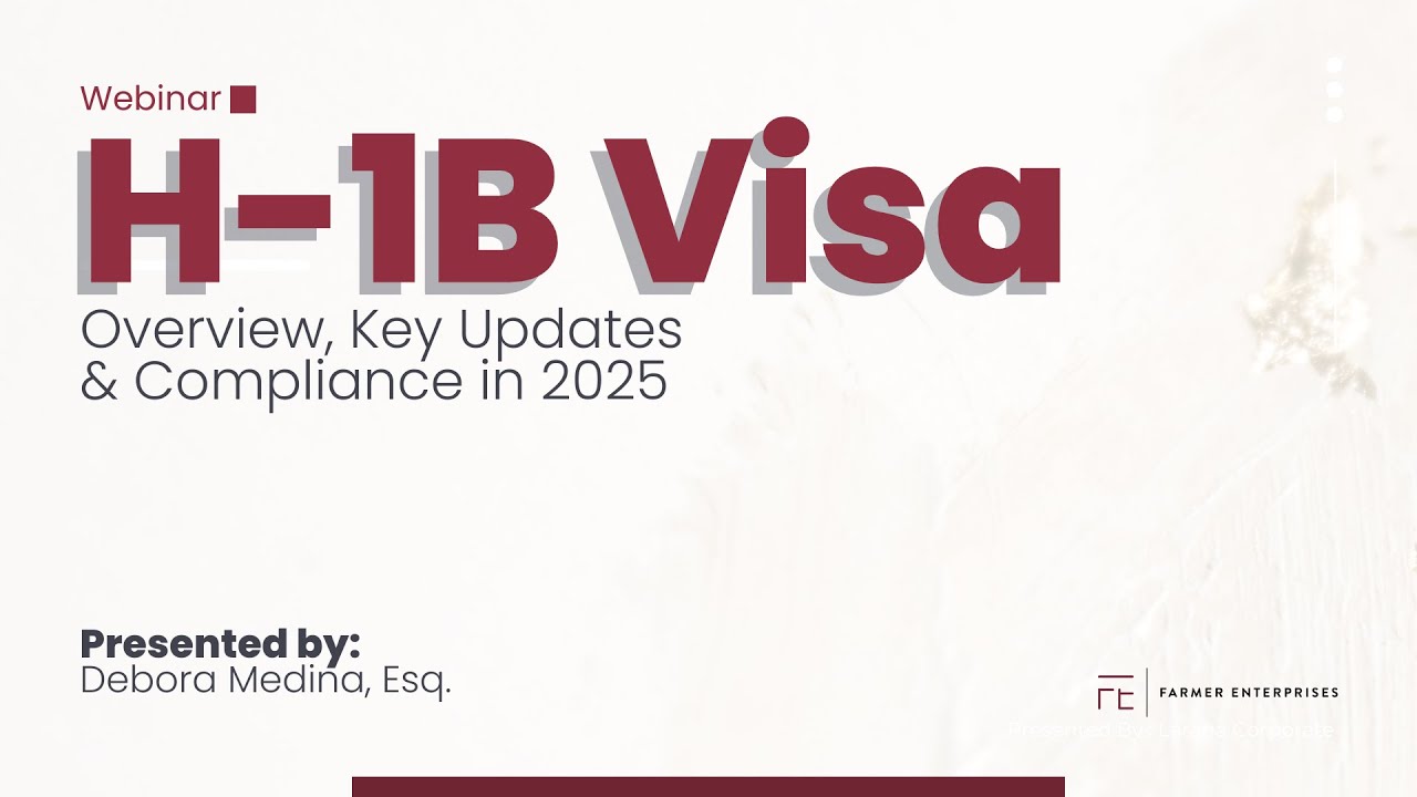 H-1B Visa Overview, Updates & Compliance