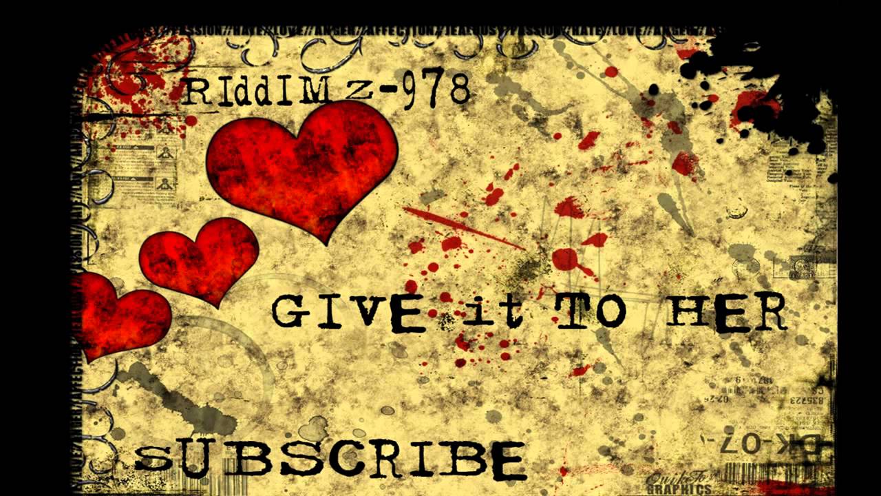 Give It To Her (978 Dancehall)