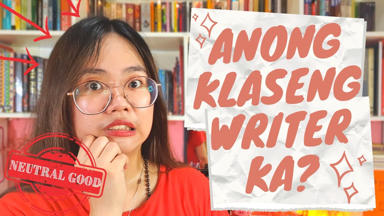 ANONG KLASENG WRITER KA? (27 TYPES OF WRITERS By AnakniRizal)