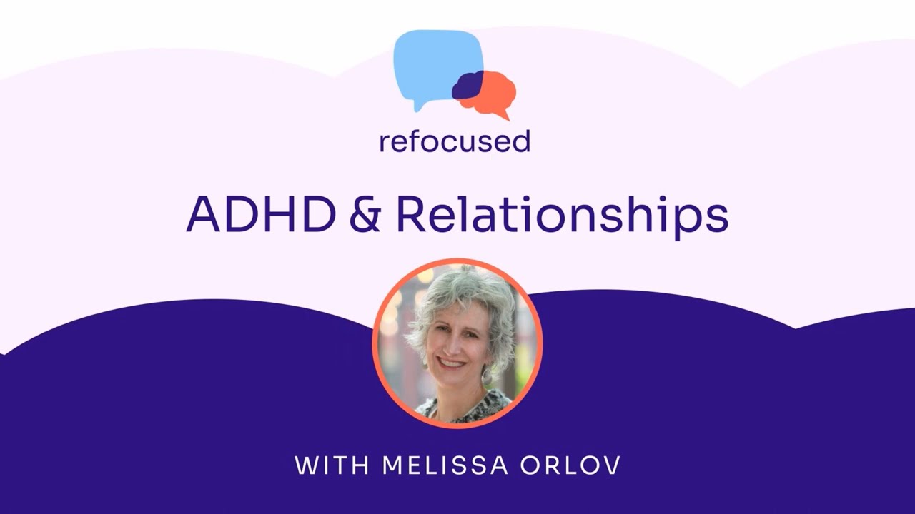 Unlocking Love's Secrets: How ADHD Awareness Saves Relationships with Melissa Orlov