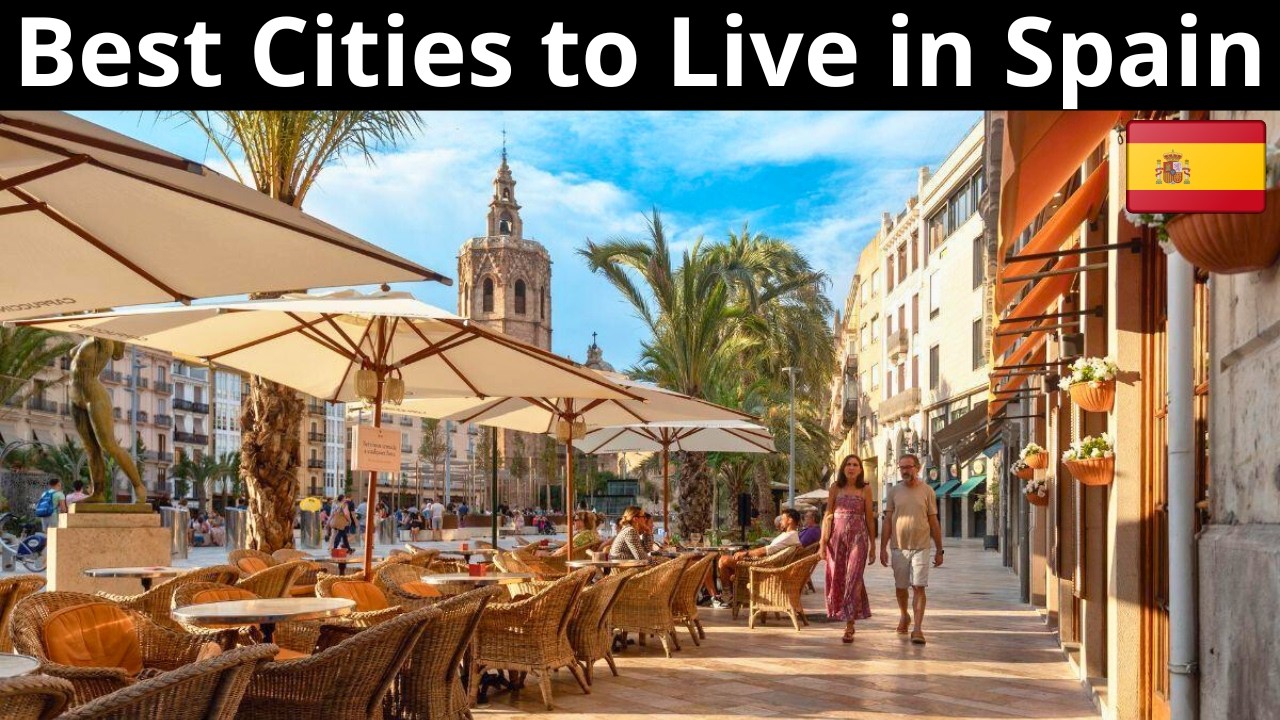 12 Best Spanish Cities to Live, Retire or Work In 2025