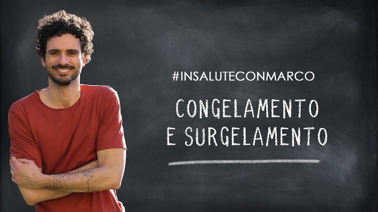 Congelamento e surgelamento | Marco Bianchi - #InSaluteConMarco