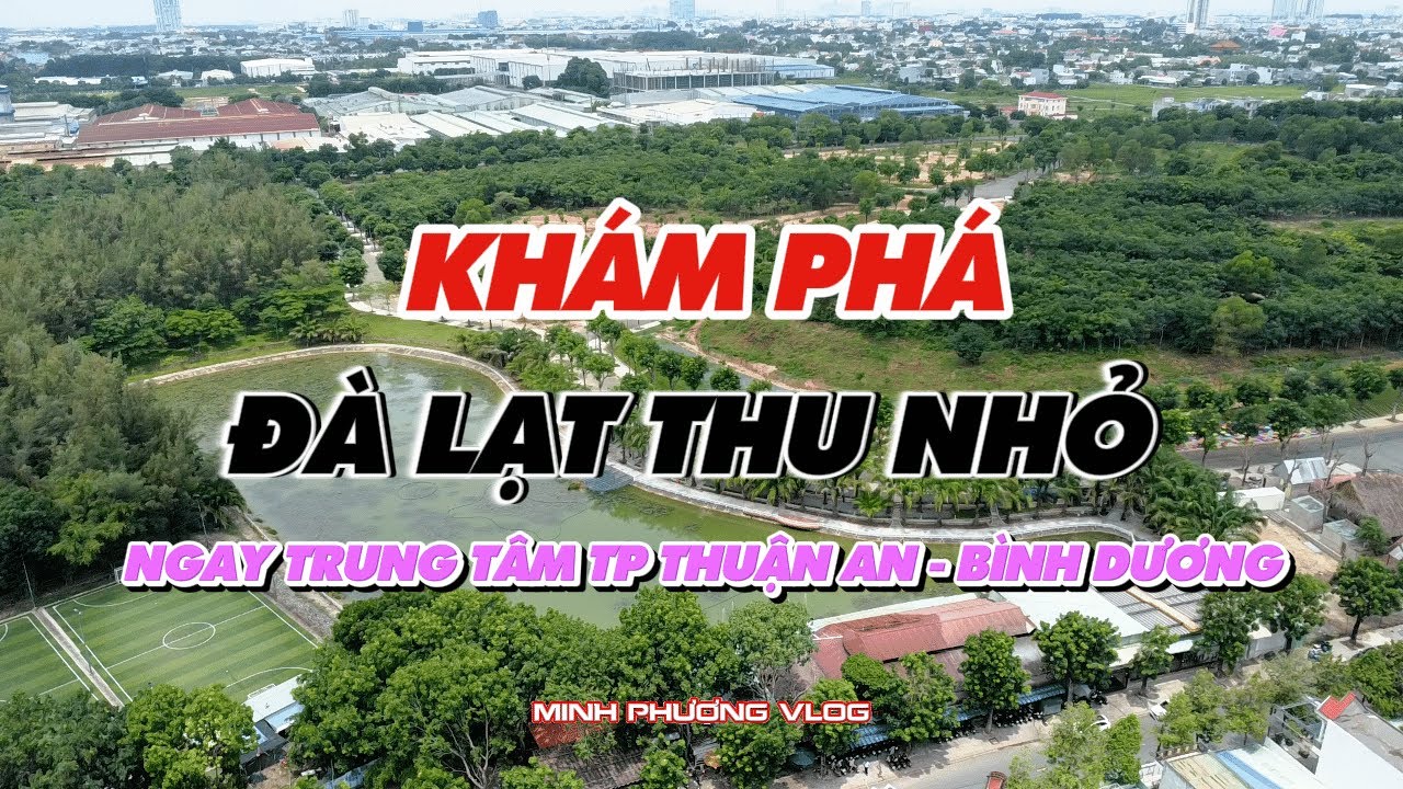 Khám Phá Đà Lạt thu nhỏ  - Biconsi Dĩ An | Minh Phương Vlog