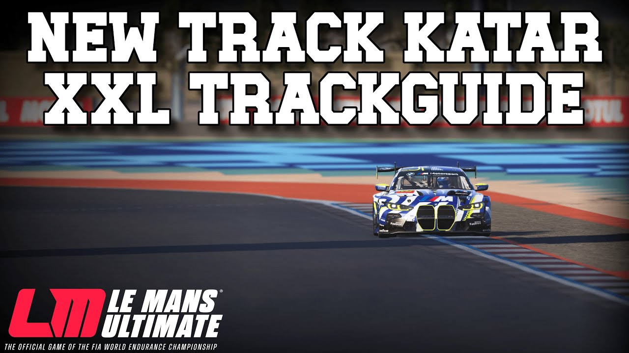 So fahrt ihr 1:58er Zeiten in KATAR - GT3 TrackGuide LeMans Ultimate - Update Content