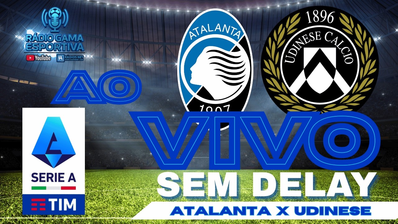 ATALANTA X UDINESE - AO VIVO SEM DELAY - CÁLCIO - CAMPEONATO ITALIANO - 07.03.26