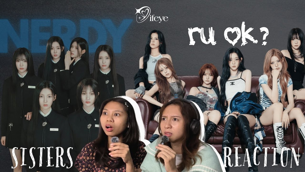 SISTERS FIRST REACTION TO IFEYE - NERDY & R U OK?