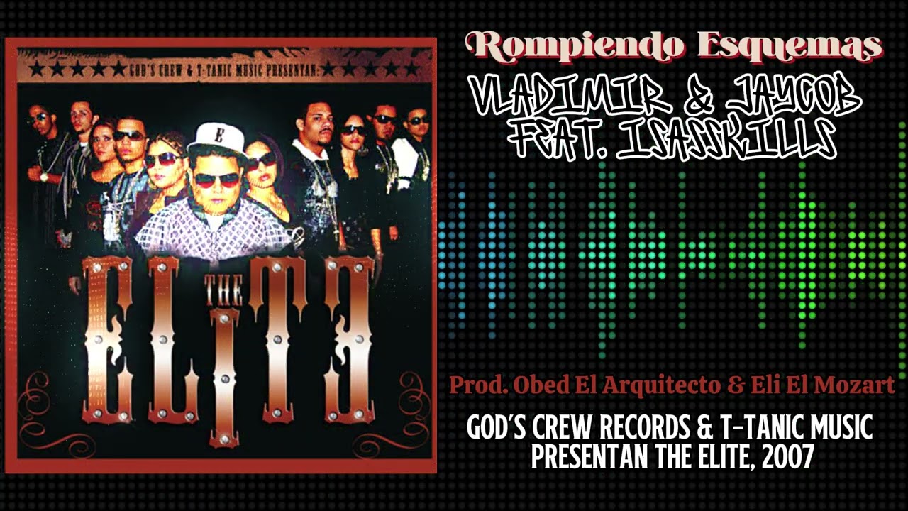 Vladimir & Jaycob, ISASSKILLS - Rompiendo Esquemas [The Elite, 2007] (Prod. Obed El Arquitecto)