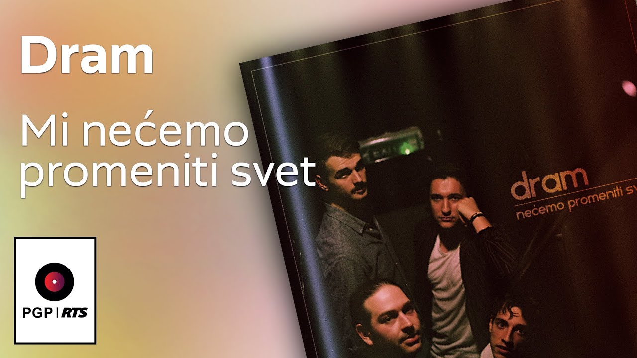 Dram - Mi necemo promeniti svet - (Audio 2019) HD