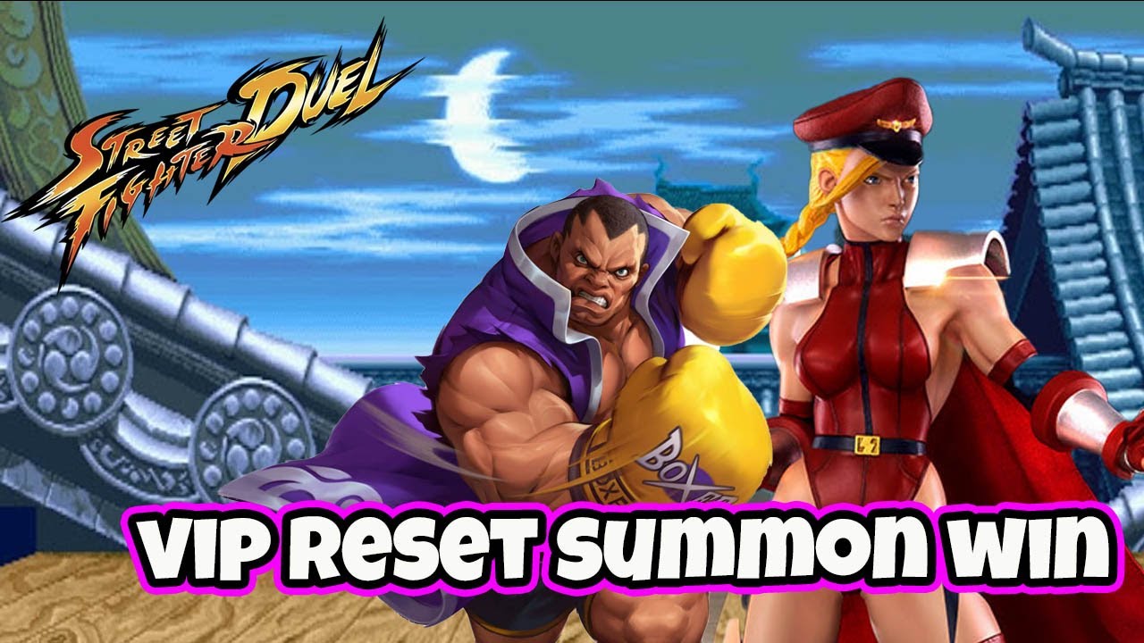 VIP RESET SUMMONS Getting royal balrog and shadaloo cammy done Street Fighter Duel