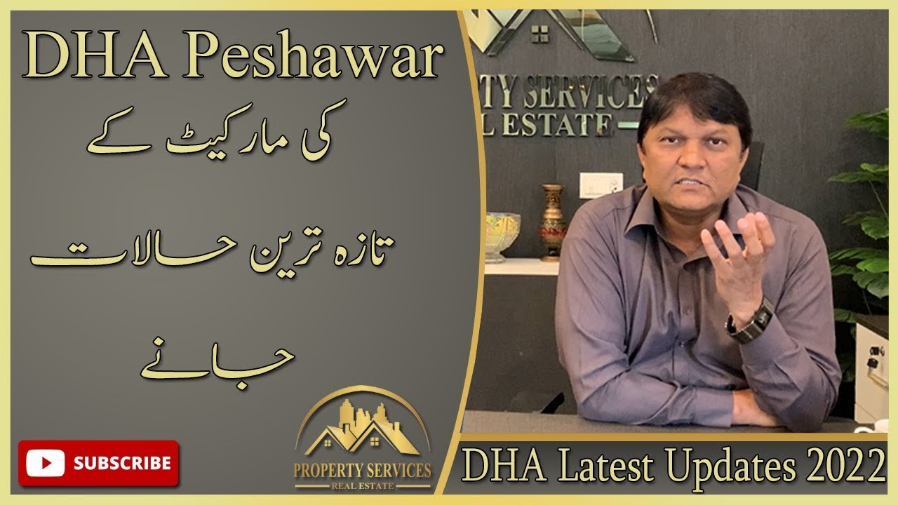 DHA Peshawar | Current Market Trends | Property Services Real Estate |   2022 I Comments Reply (1)