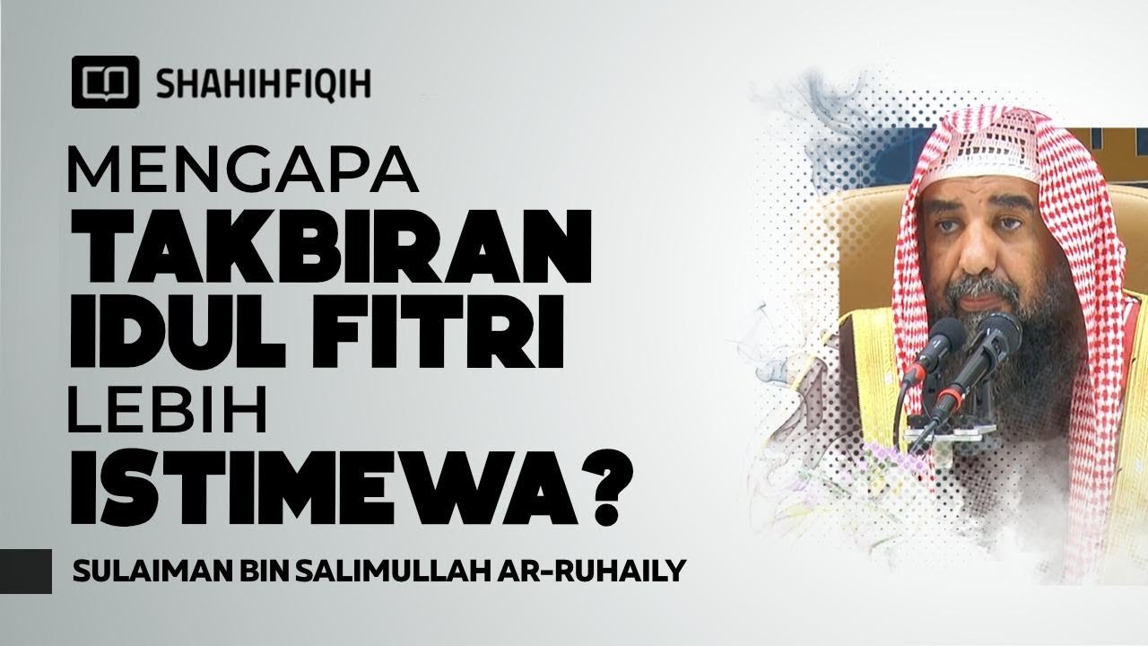 ⛔️ Mengapa Takbiran Idul Fitri Lebih Istimewa? - Syaikh Sulaiman Ar-Ruhaily