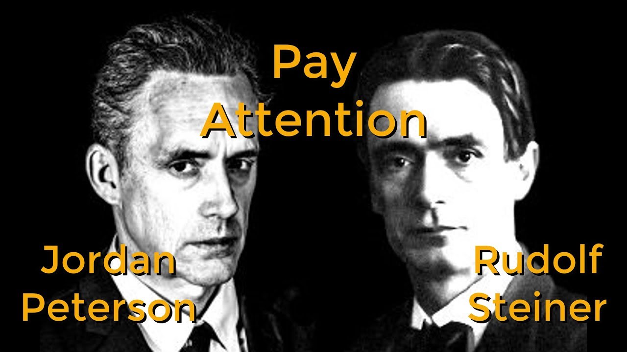 Jordan Peterson And Rudolf Steiner: Pay Attention