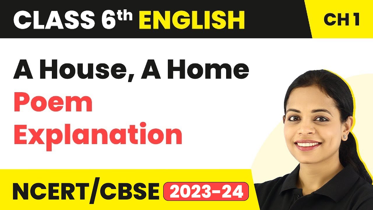 Class 6 English Chapter 1 Poem Explanation | Class 6 English Poem A House, A Home