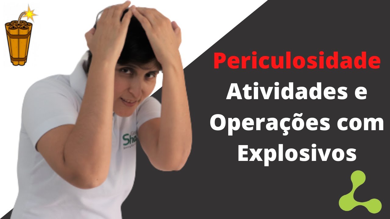 Periculosidade (NR 16): Atividades e Operações com Explosivos