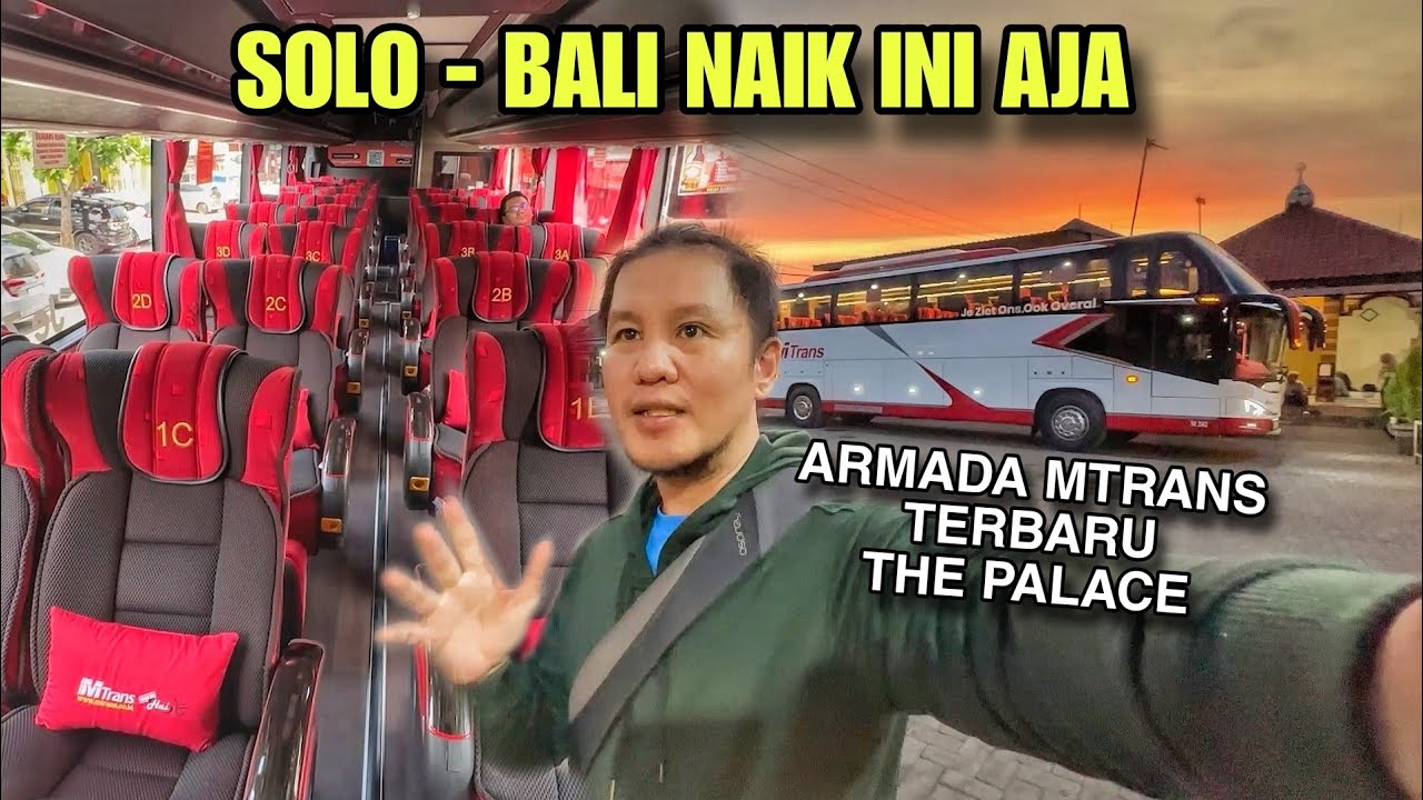 MTRANS SOLO DENPASAR THE PALACE (DENPASAR SOLO WONOGIRI) | ARMADA PALING BARU & NYAMAN POL !!