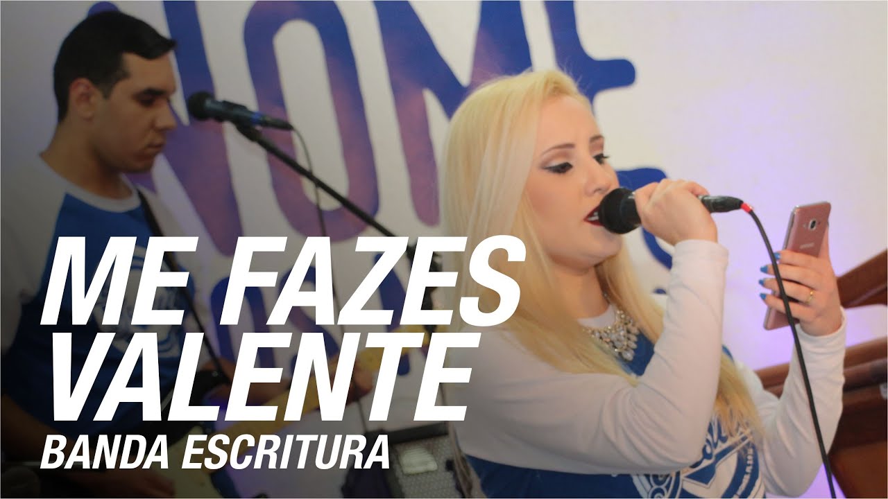 Banda Escritura - Me fazes Valente (You make me Brave - Bethel Music)