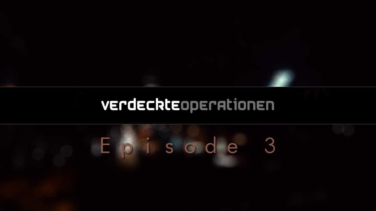 Verdeckte Operationen - Ep. 3: 