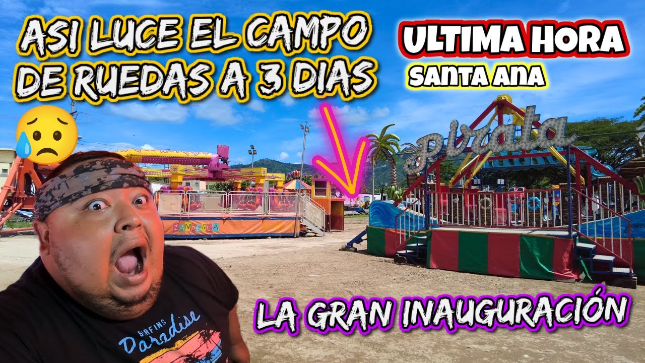 Así Luce El campo de La feria  Nueva Información Santa Ana Fiestas Julias 2023   🎢🎡🎪🚨😱😱😱😱