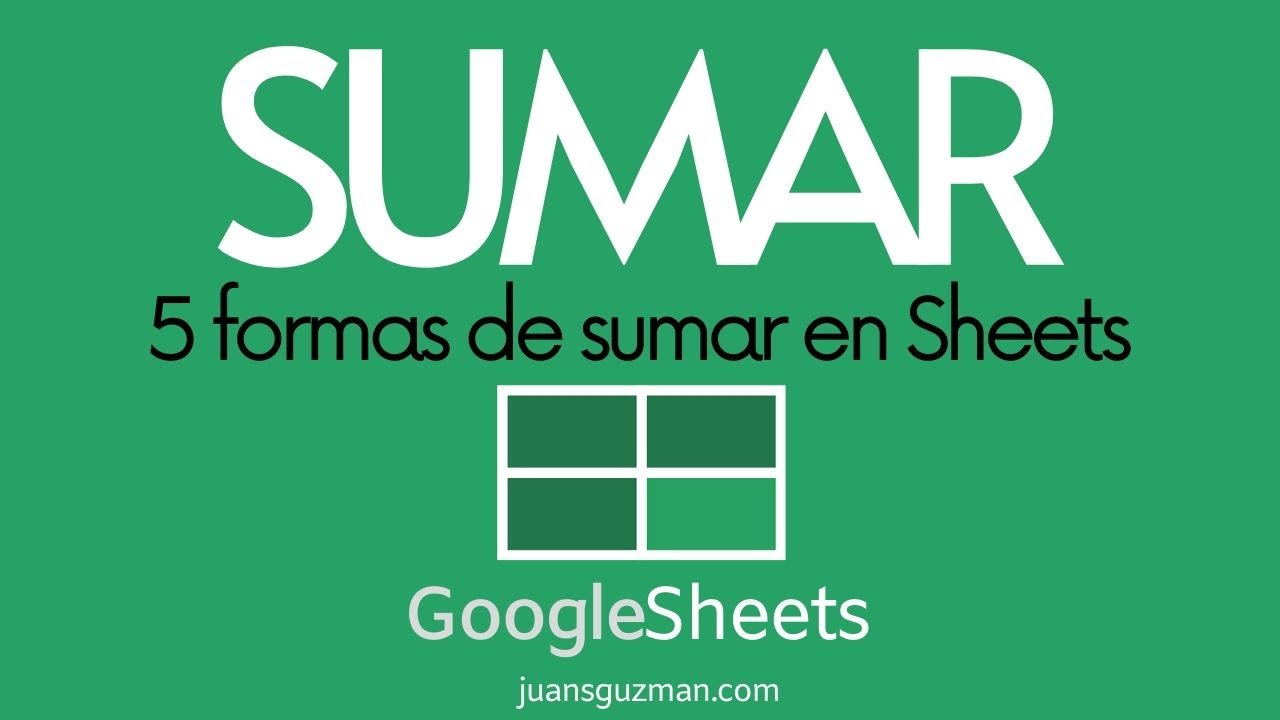 Funciones de suma en Google Sheets y Excel : SUMA, SUMAR.SI, SUMAR.SI.CONJUNTO  y SUMAPRODUCTO