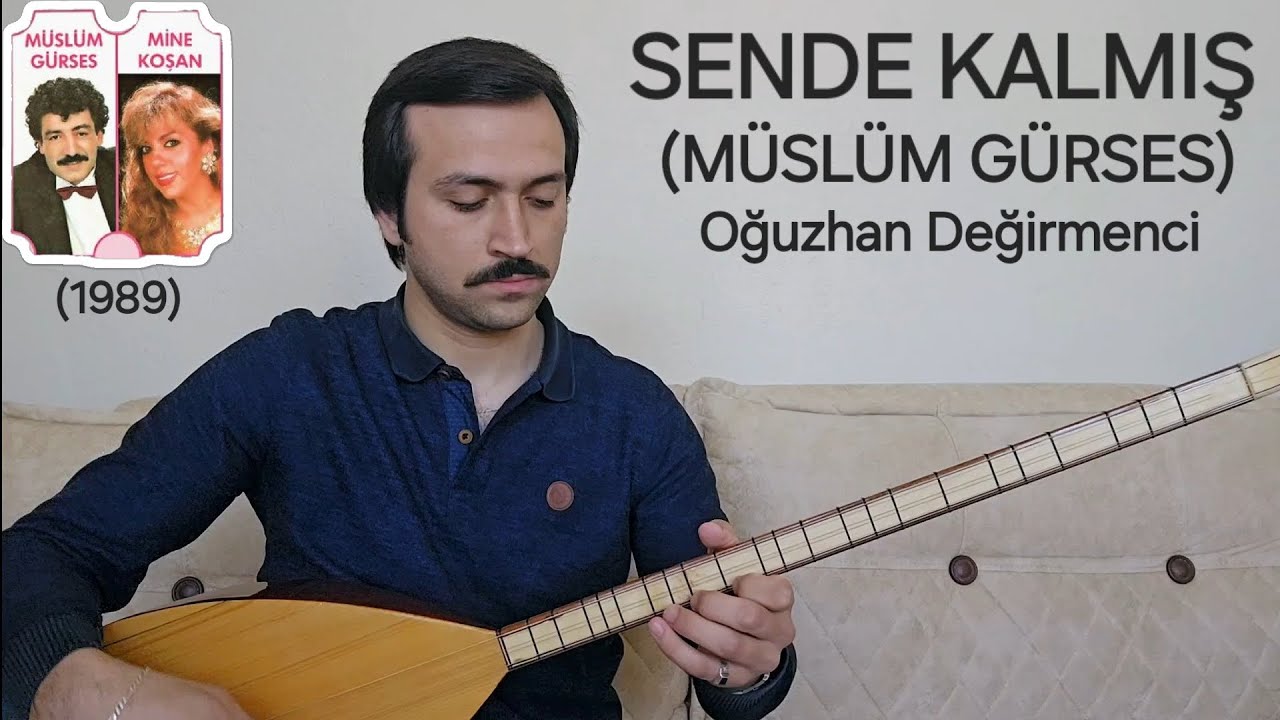 SENDE KALMIŞ-Oğuzhan Değirmenci-(MÜSLÜM GÜRSES)-(1989)