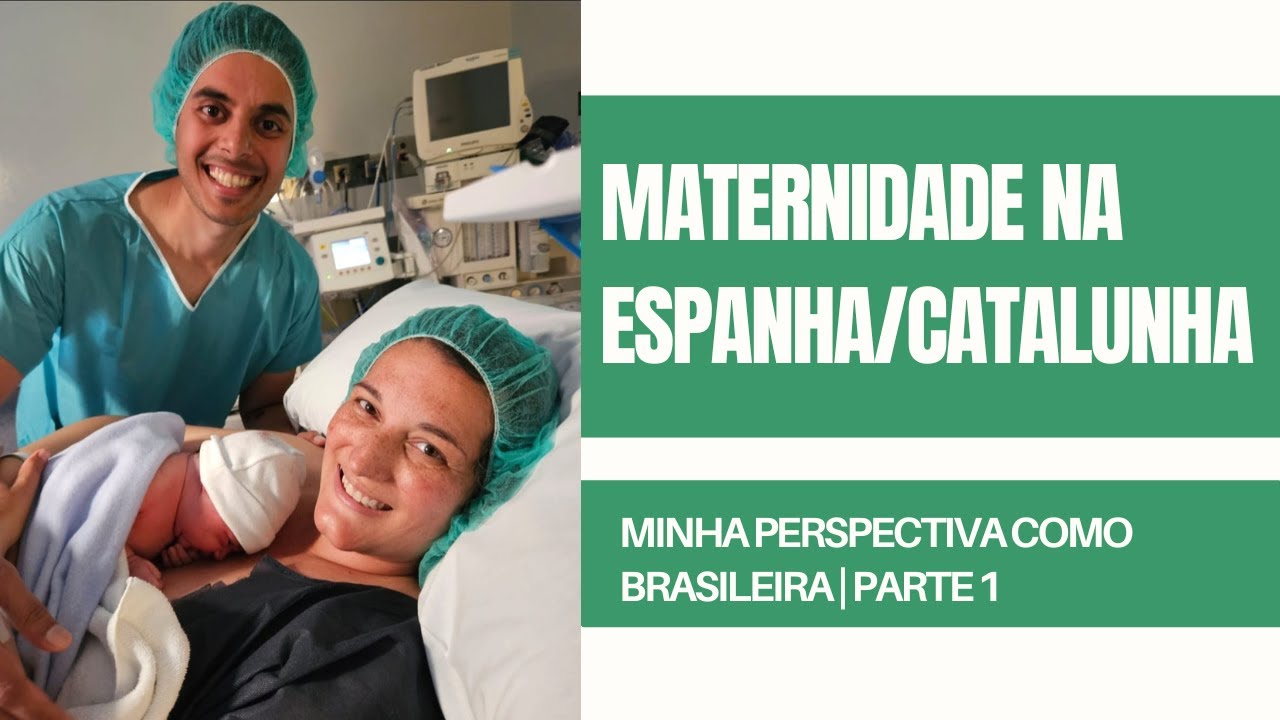 Maternidade na Espanha/Catalunha: Minha Perspectiva Como Brasileira | Parte 1