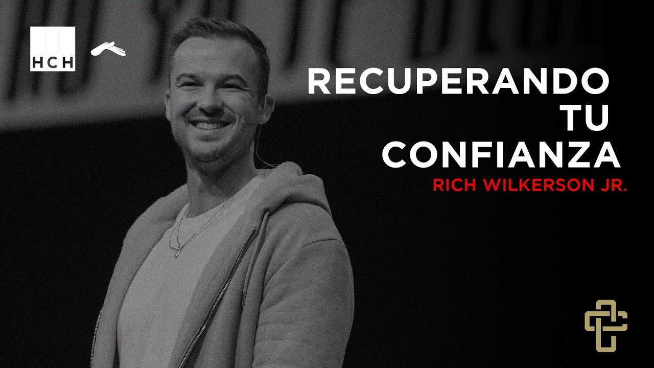 Rich Wilkerson Jr. - Recuperando tu confianza | Hechos Contracultura | Casa de Dios