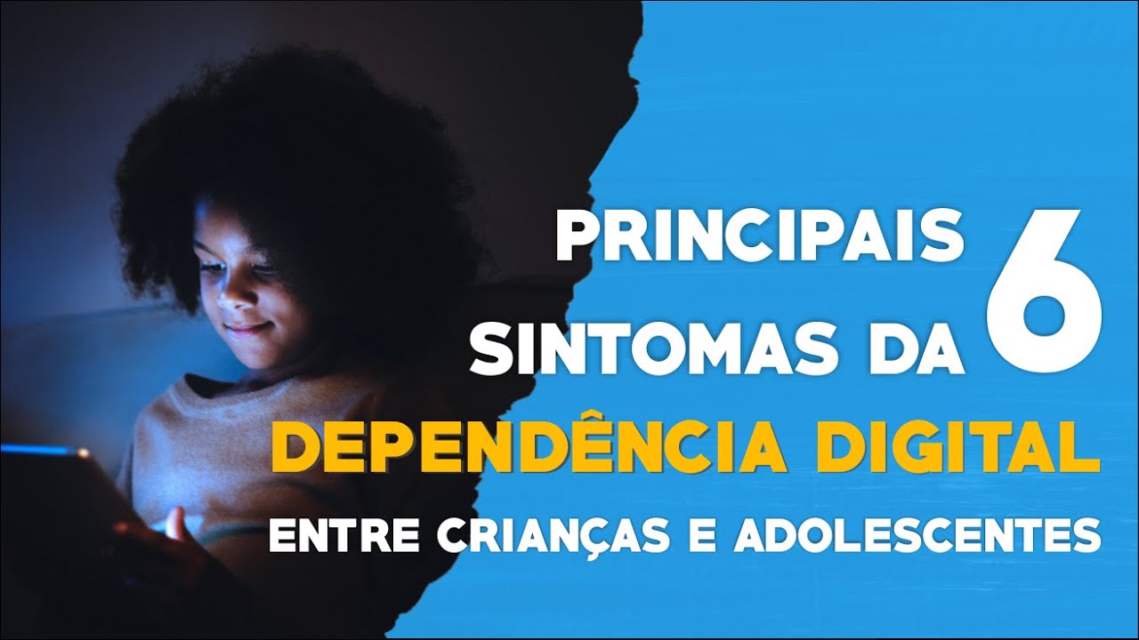 Como identificar a DEPEND&Ecirc;NCIA DIGITAL entre crian&ccedil;as e adolescentes