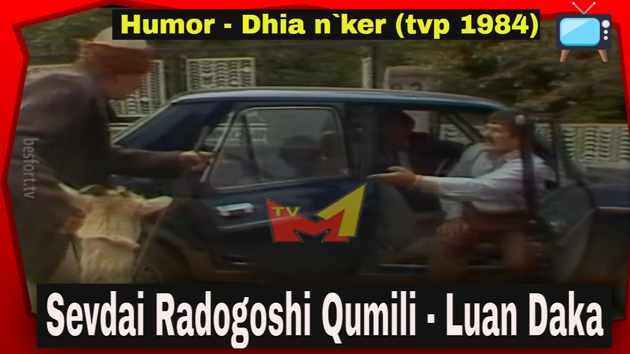 Sevdai Radogoshi Qumili e Luan Daka - Dhia ne ker (Humor TVP 1984)