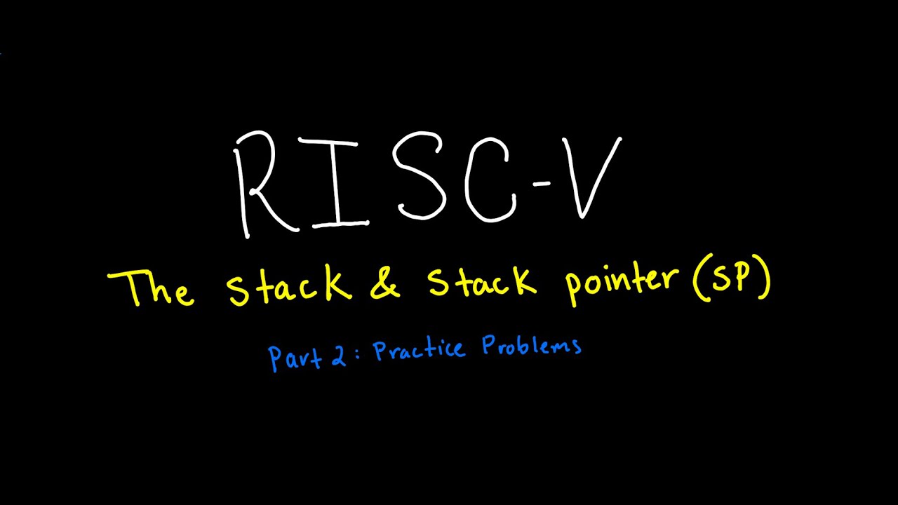 RISC-V Introduction to Stack & SP - Part II - Practice