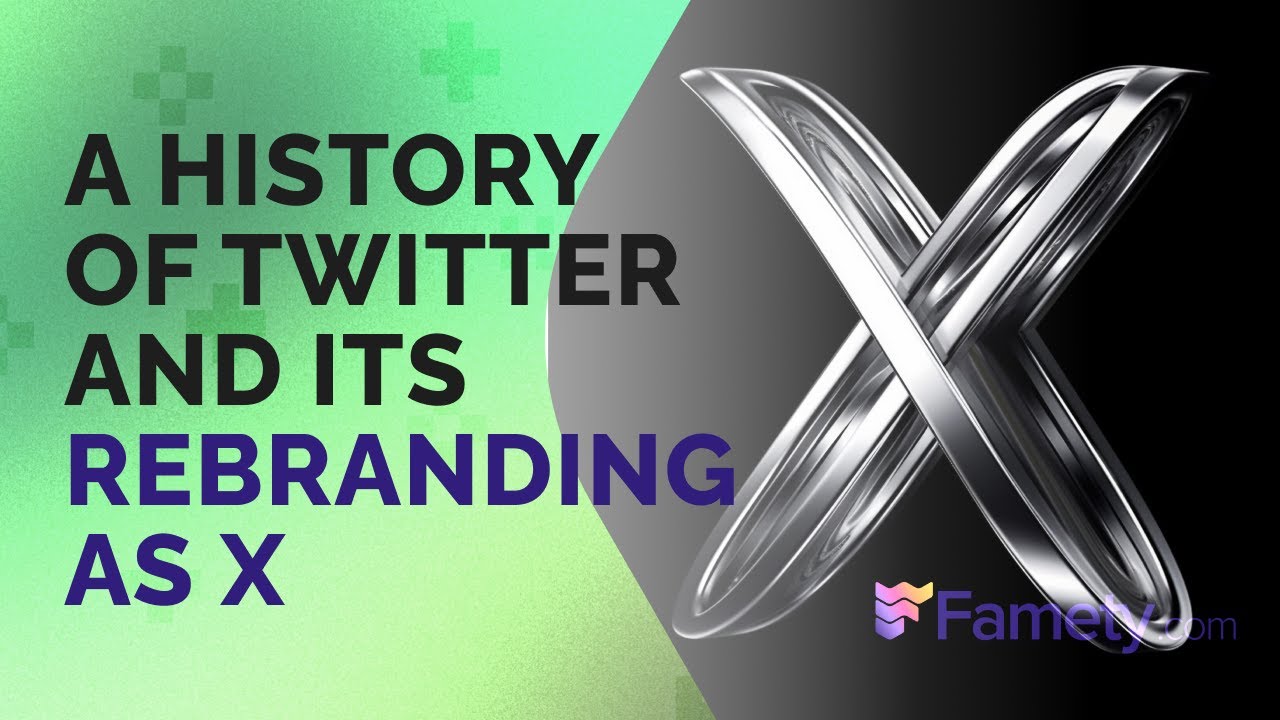 A History of Twitter and Its Rebranding as X | Famety