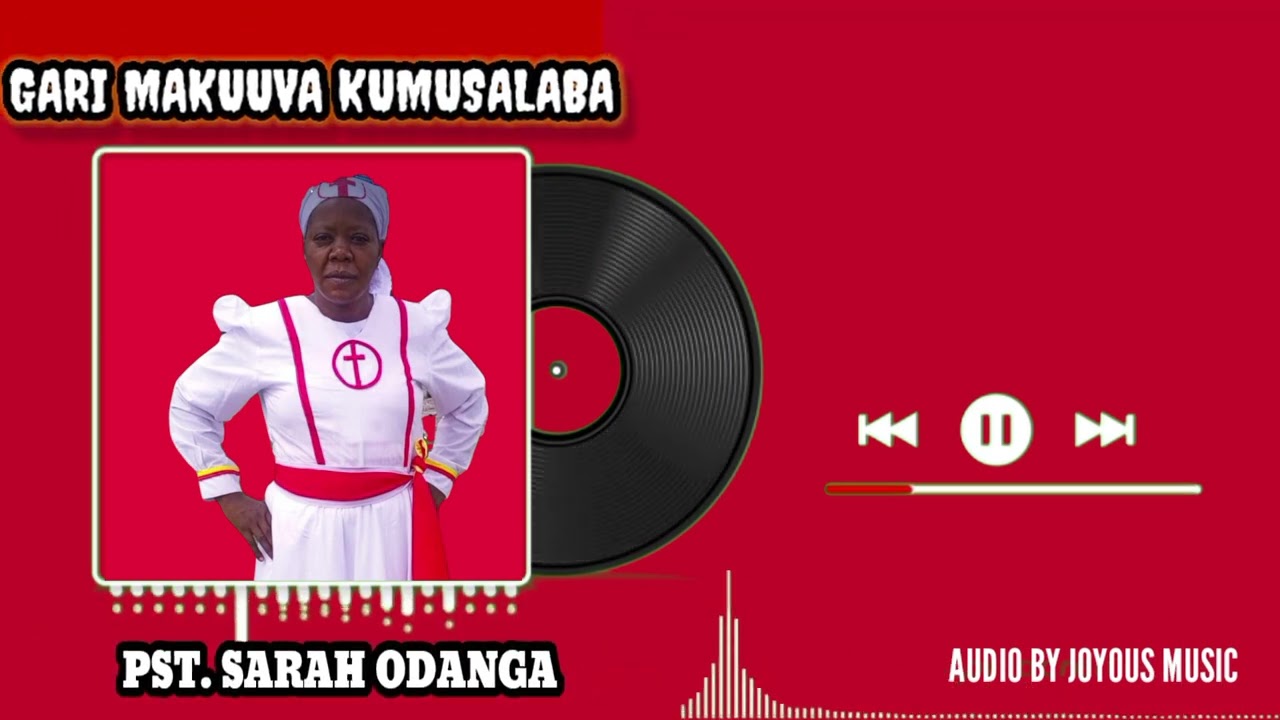 SARAH ODANGA_GARI MAKUUVA KUMUSALABA (OFFICIAL MUSIC AUDIO)
