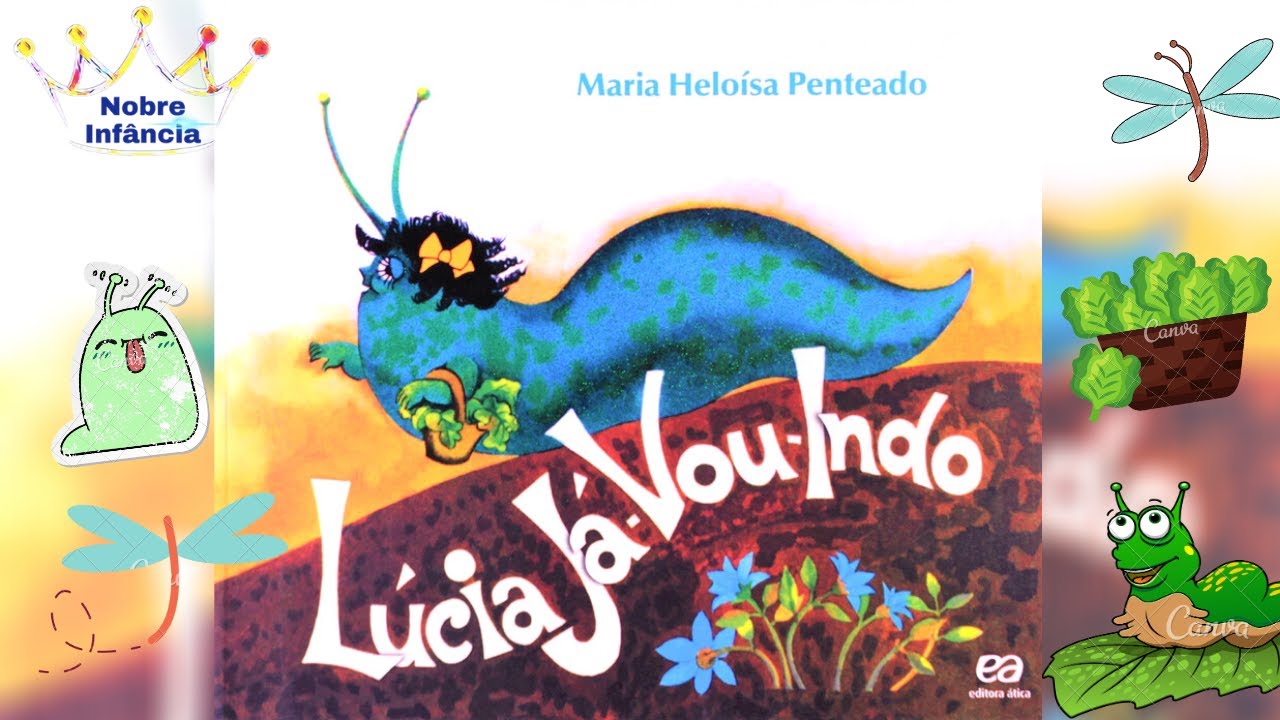 LUCIA JÁ VOU INDO - MARIA HELOISA PENTEADO - HISTÓRIA INFANTIL - LIVRO INFANTIL - EDUCAÇÃO INFANTIL