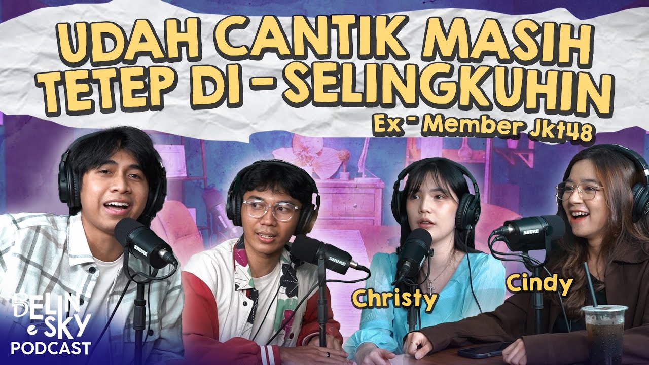 CURHATAN EX-MEMBER JKT48 SETELAH LULUS - PODCAST BELINSKY