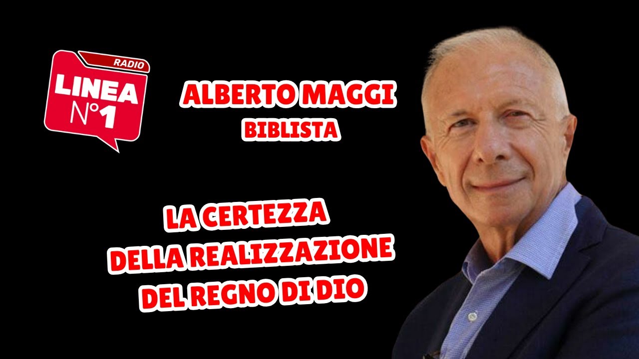 La certezza della realizzazione del regno di Dio - ALBERTO MAGGI