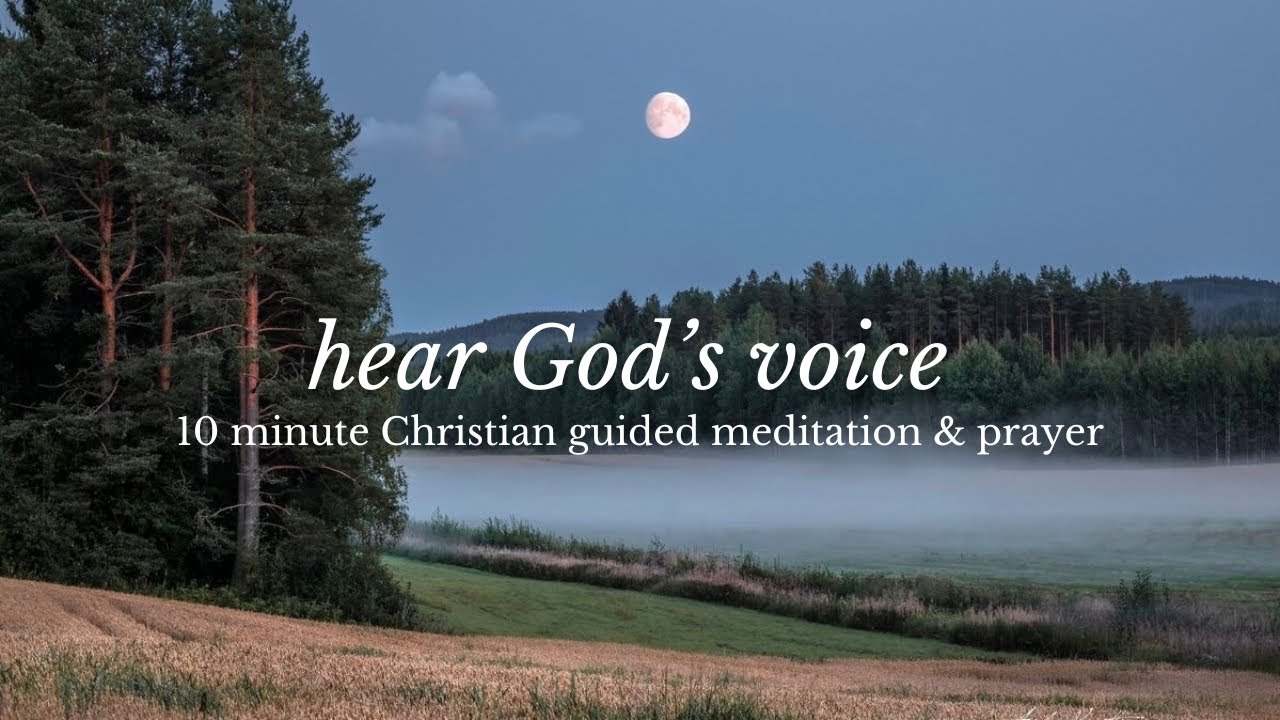 Hear God's Voice | 10 minuted Christian Guided meditation & Prayer