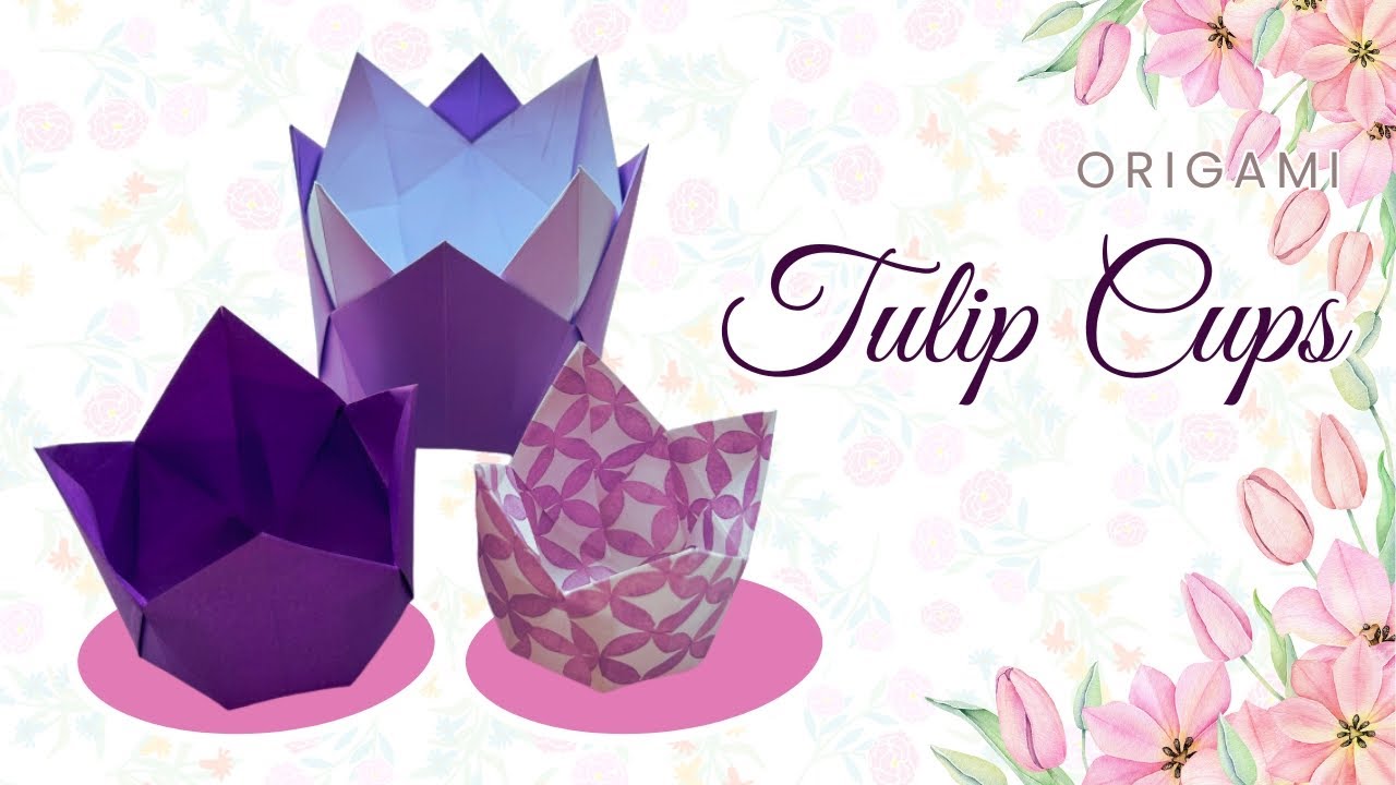 🌷ORIGAMI Tulip Cups (Tomoko Fuse)