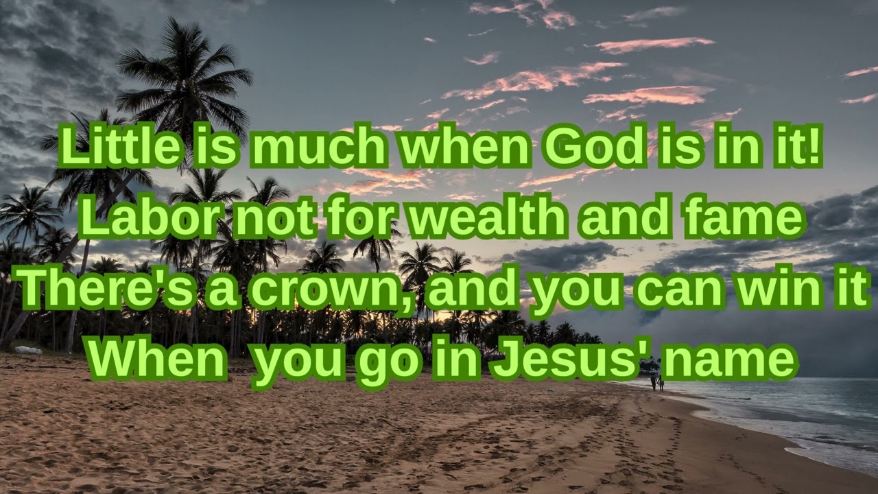 Little is much when God is in it! BY BROTHER JACKY BENTON