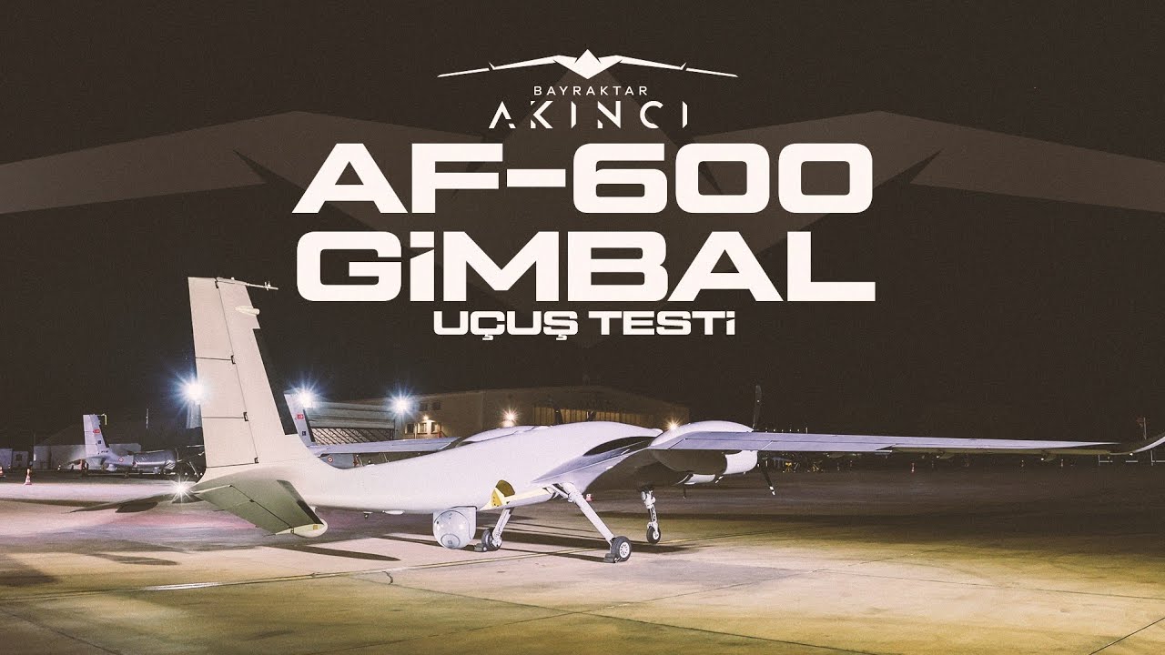 BAYRAKTAR AKINCI | AF-600 GİMBAL U&Ccedil;UŞ TESTİ